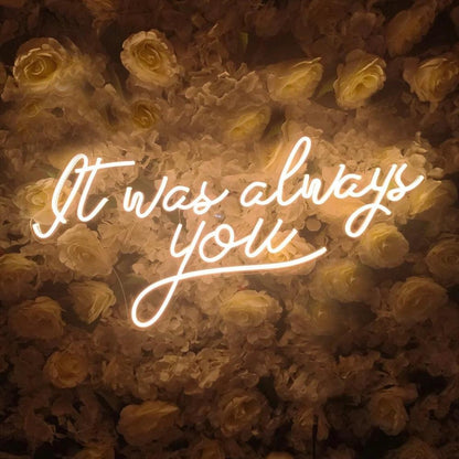 It Was Always You White Led Neon Sign Romantic Script For Weddings Anniversaries - Shineneon
