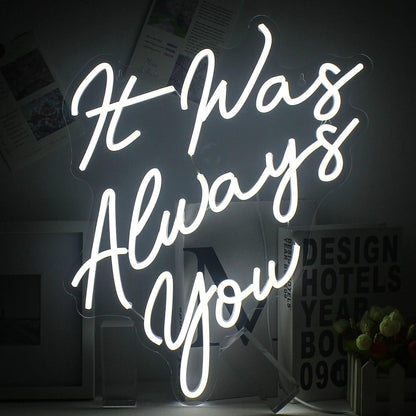 It Was Always You White Led Neon Sign Romantic Wedding Celebration Decor - Shineneon