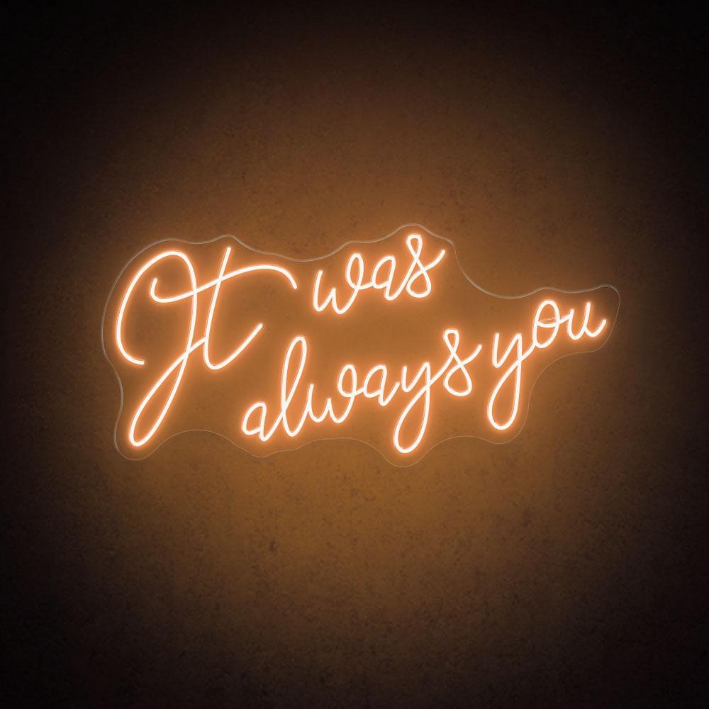 It Was Always You White Script Led Neon Sign For Wedding Celebration Decor | Shineneon