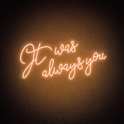 It Was Always You White Script Led Neon Sign For Wedding Celebration Decor | Shineneon