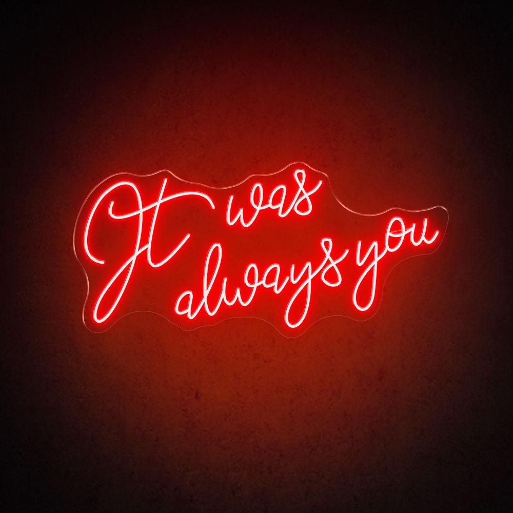 It Was Always You White Script Led Neon Sign For Wedding Celebration Decor | Shineneon