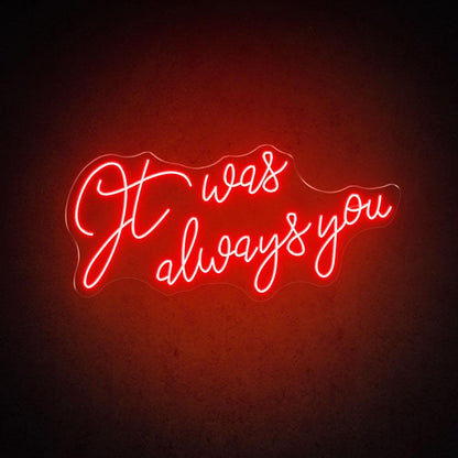 It Was Always You White Script Led Neon Sign For Wedding Celebration Decor | Shineneon