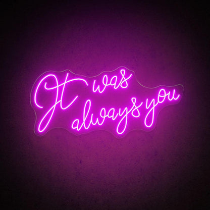 It Was Always You White Script Led Neon Sign For Wedding Celebration Decor | Shineneon