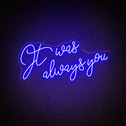 It Was Always You White Script Led Neon Sign For Wedding Celebration Decor | Shineneon