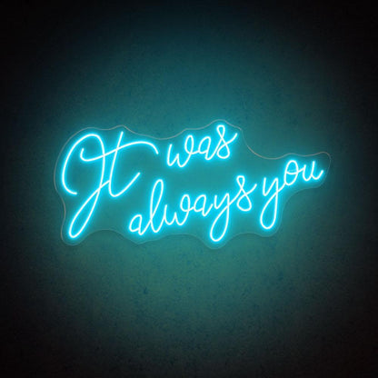 It Was Always You White Script Led Neon Sign For Wedding Celebration Decor | Shineneon