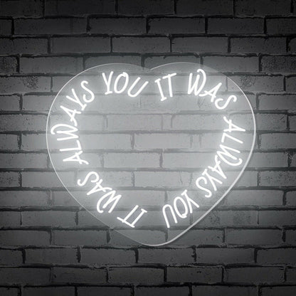 It Was Always You Words Heart Neon Sign | Shineneon