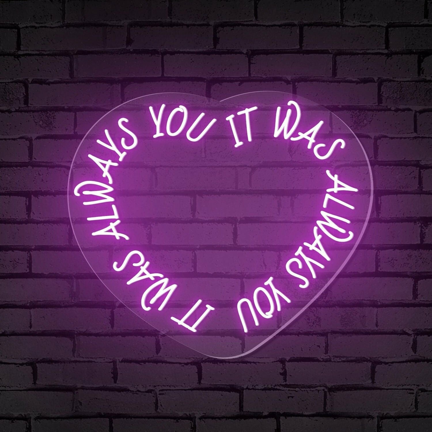 It Was Always You Words Heart Neon Sign | Shineneon