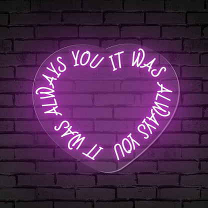 It Was Always You Words Heart Neon Sign | Shineneon