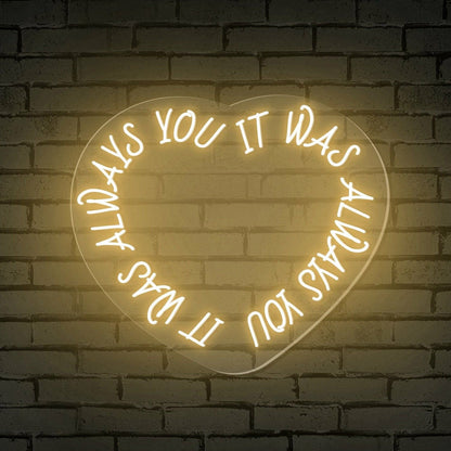 It Was Always You Words Heart Neon Sign | Shineneon