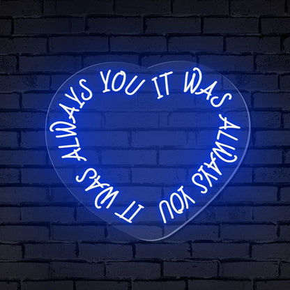 It Was Always You Words Heart Neon Sign | Shineneon