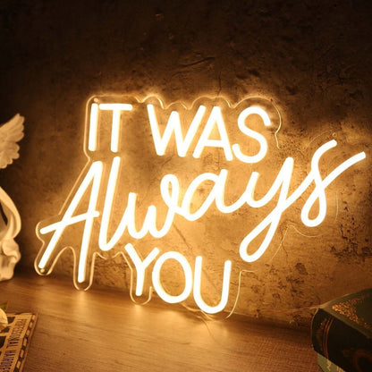 It Was Always You Yellow Custom Led Neon Sign - Shineneon