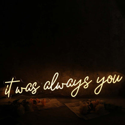 It Was Always You Yellow Custom Led Neon Sign Wall Art - Shineneon