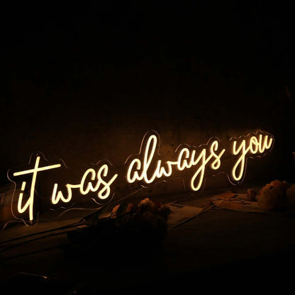 It Was Always You Yellow Custom Led Neon Sign Wall Art | Shineneon
