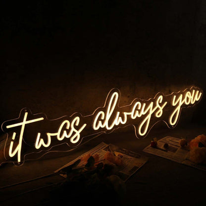 It Was Always You Yellow Custom Led Neon Sign Wall Art - Shineneon