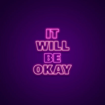 It Will Be Okay Led Neon Sign Spread Positivity And Hope - Shineneon