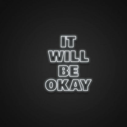 It Will Be Okay Led Neon Sign Spread Positivity And Hope - Shineneon