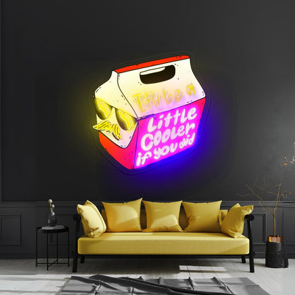 Itd Be A Little Cooler If You Did Artwork Personalized Neon Signs - Shineneon