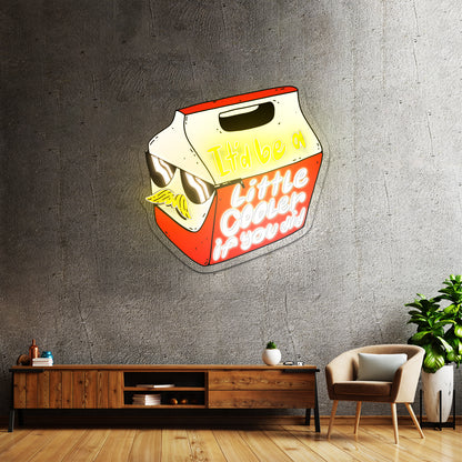 Itd Be A Little Cooler If You Did Artwork Personalized Neon Signs