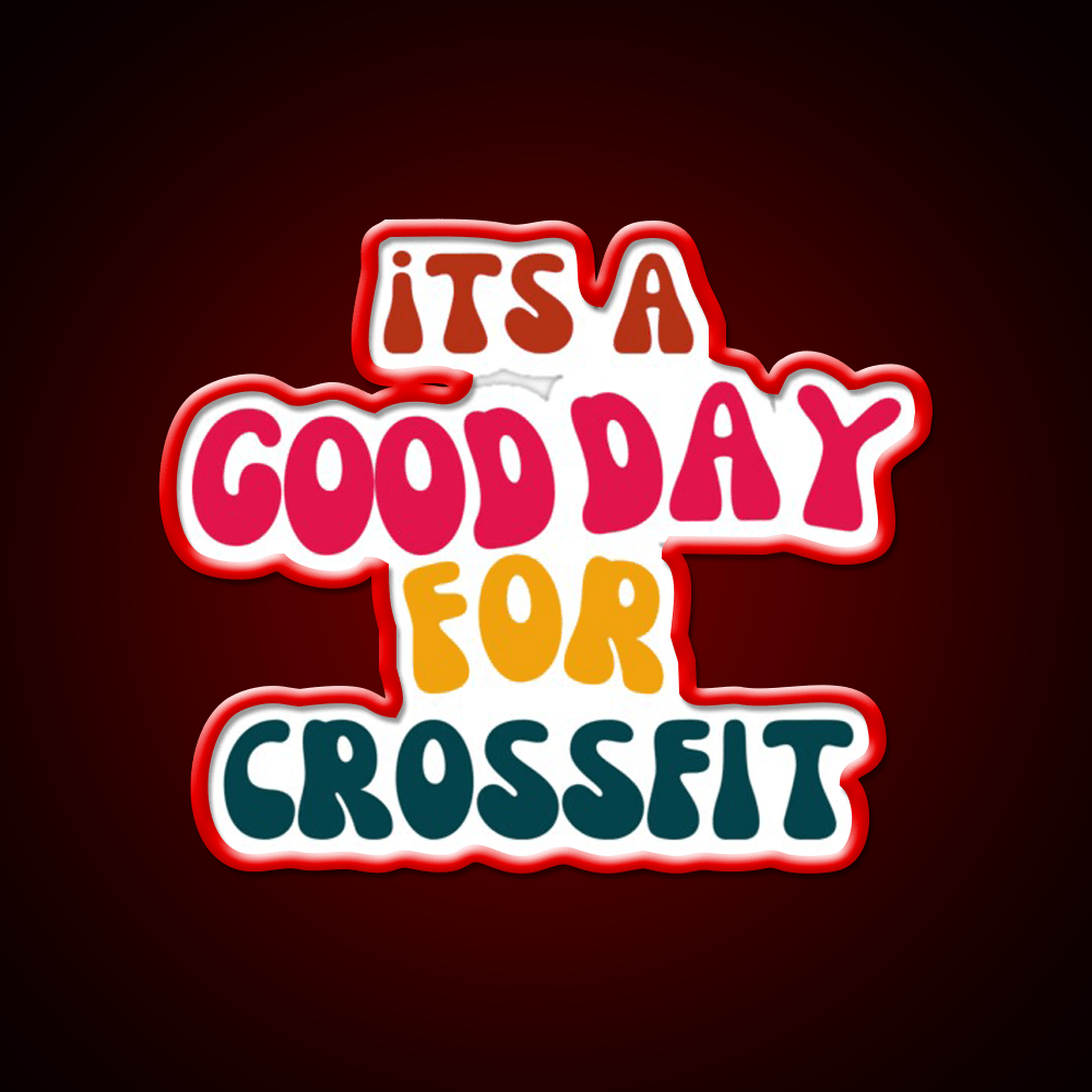 Its A Good Day For Crossfit Gym Fitness Led Neon Sign Rgb Color - Shineneon