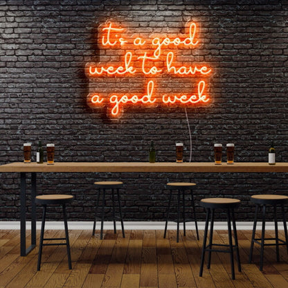 Its A Good Week To Have A Good Week Led Neon Sign | Shineneon