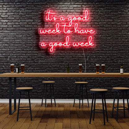Its A Good Week To Have A Good Week Led Neon Sign | Shineneon