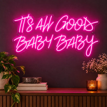 Its All Good Baby Style 007 LED Neon Sign - Shineneon