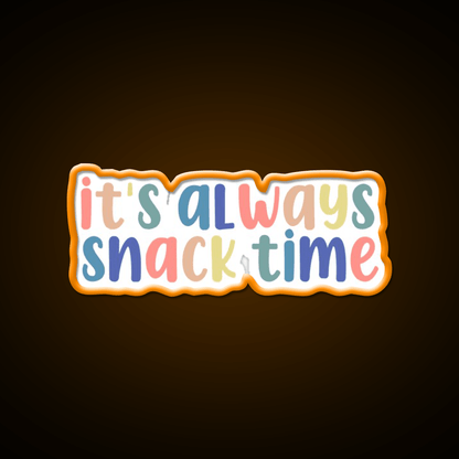 Its Always Snack Time Snack Food Led Neon Sign Rgb Color - Shineneon