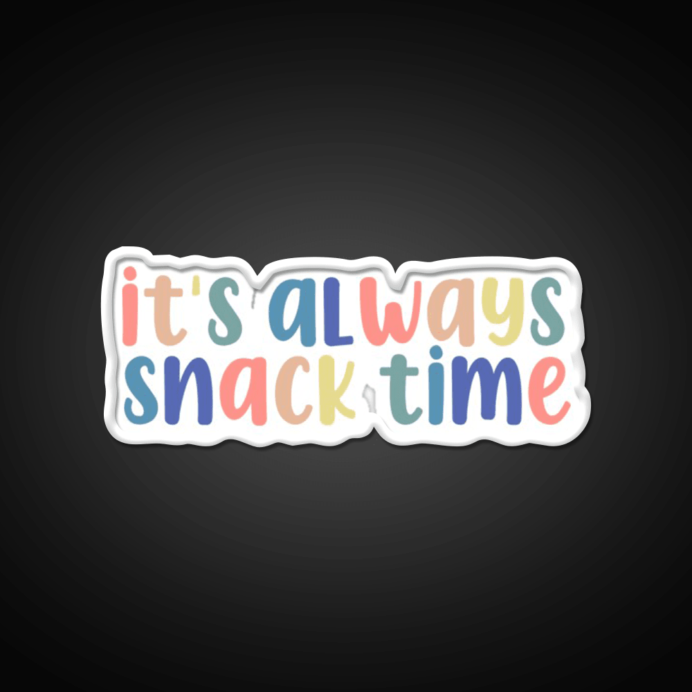 Its Always Snack Time Snack Food Led Neon Sign Rgb Color - Shineneon