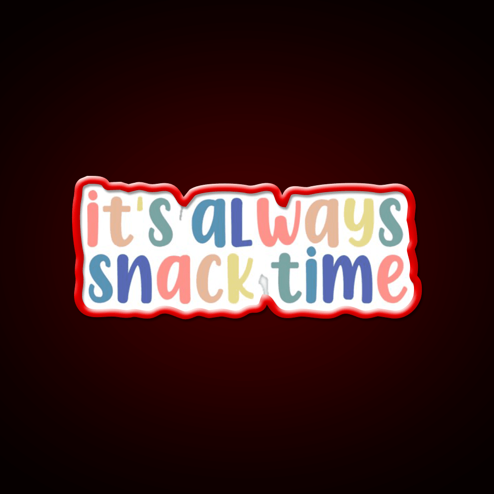 Its Always Snack Time Snack Food Led Neon Sign Rgb Color - Shineneon