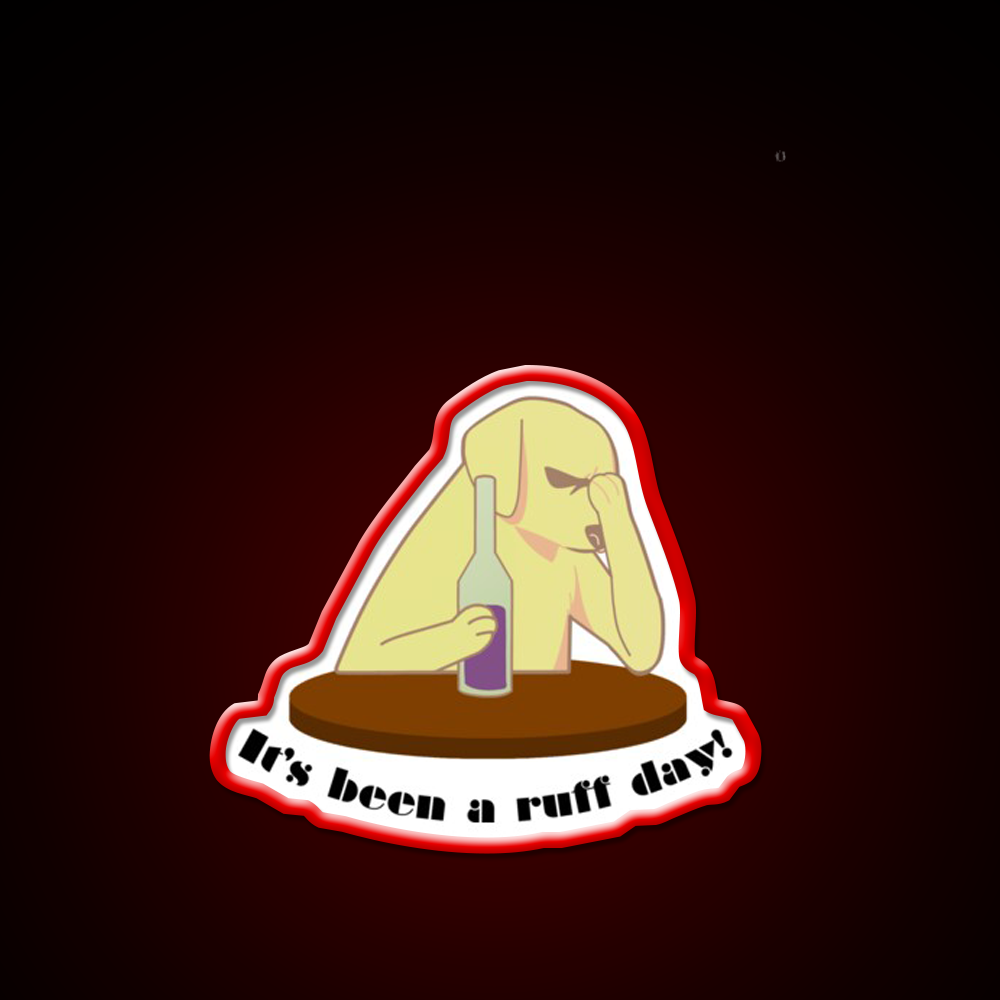 Its Been A Ruff Day Man Cave Bar Led Neon Sign Rgb Color