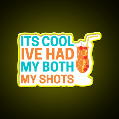 Its Cool Ive Had Both My Shots Party Drink Tequila Led Neon Sign Bar Led Sign Rgb Color - Shineneon