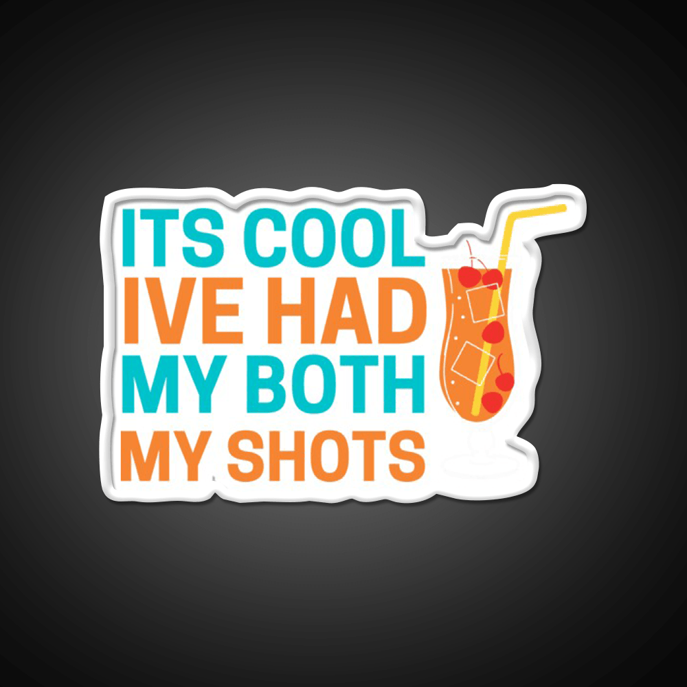 Its Cool Ive Had Both My Shots Party Drink Tequila Led Neon Sign Bar Led Sign Rgb Color - Shineneon