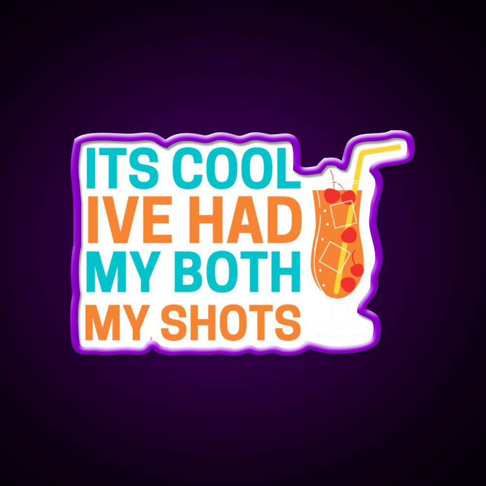 Its Cool Ive Had Both My Shots Party Drink Tequila Led Neon Sign Bar Led Sign Rgb Color - Shineneon