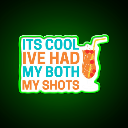 Its Cool Ive Had Both My Shots Party Drink Tequila Led Neon Sign Bar Led Sign Rgb Color - Shineneon