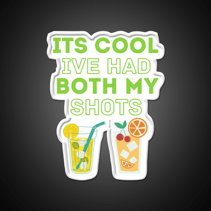 Its Cool Ive Had Both My Shots Party Drink Tequila Led Neon Sign Rgb Color - Shineneon