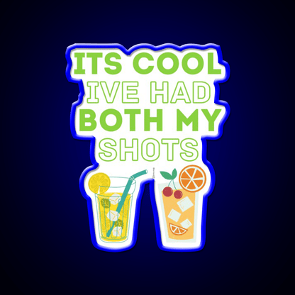 Its Cool Ive Had Both My Shots Party Drink Tequila Led Neon Sign Rgb Color - Shineneon