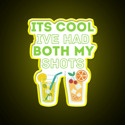 Its Cool Ive Had Both My Shots Party Drink Tequila Led Neon Sign Rgb Color - Shineneon