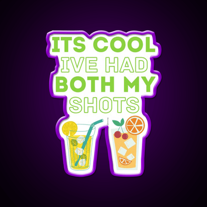 Its Cool Ive Had Both My Shots Party Drink Tequila Led Neon Sign Rgb Color - Shineneon