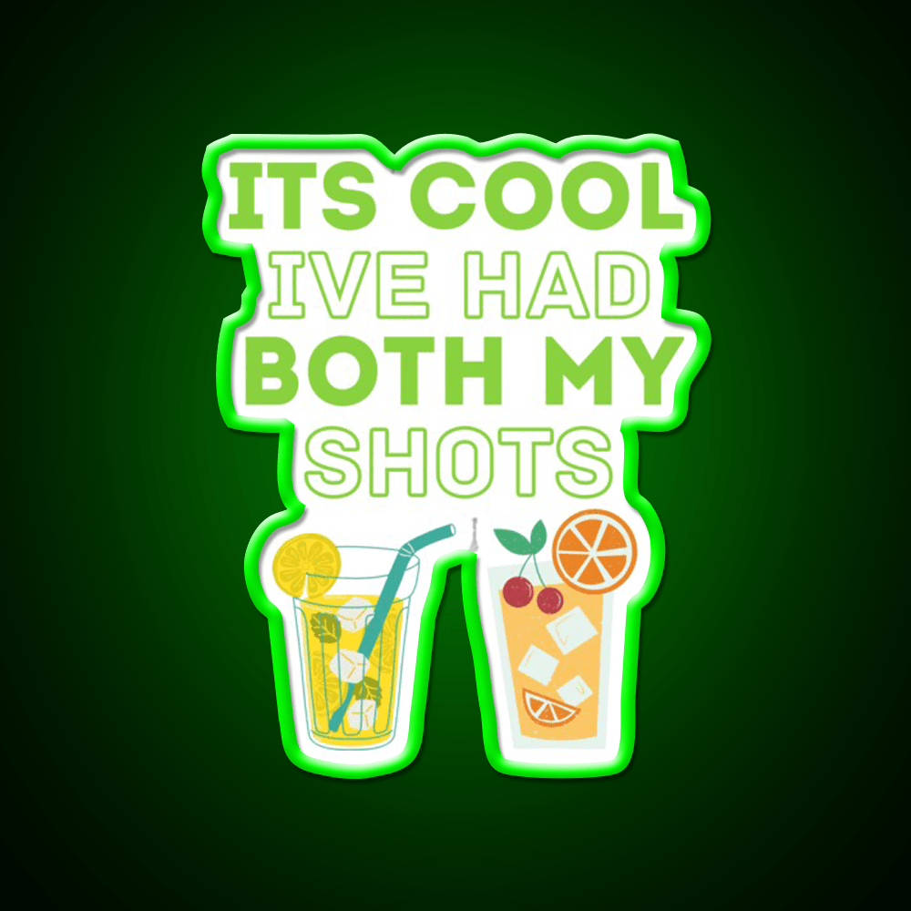 Its Cool Ive Had Both My Shots Party Drink Tequila Led Neon Sign Rgb Color - Shineneon