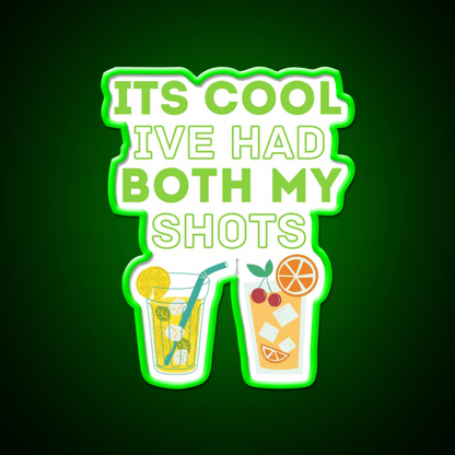 Its Cool Ive Had Both My Shots Party Drink Tequila Led Neon Sign Rgb Color - Shineneon