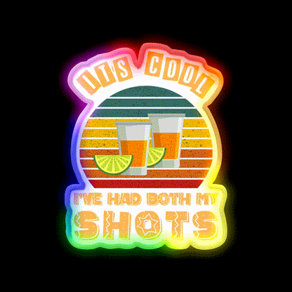 Its Cool Ive Had Both My Shots Tequila Art Party Drink Tequila Led Neon Sign Rgb Color - LED neon sign close-up detail