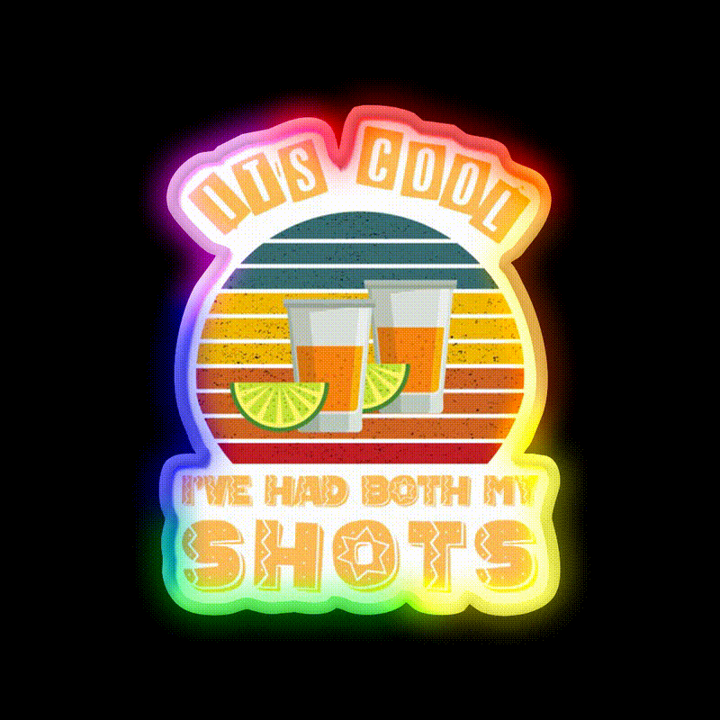 Its Cool Ive Had Both My Shots Tequila Art Party Drink Tequila Led Neon Sign Rgb Color - LED neon sign close-up detail
