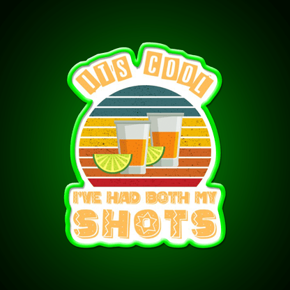 Its Cool Ive Had Both My Shots Tequila Art Party Drink Tequila Led Neon Sign Rgb Color - Shineneon