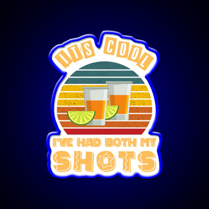 Its Cool Ive Had Both My Shots Tequila Art Party Drink Tequila Led Neon Sign Rgb Color - Shineneon