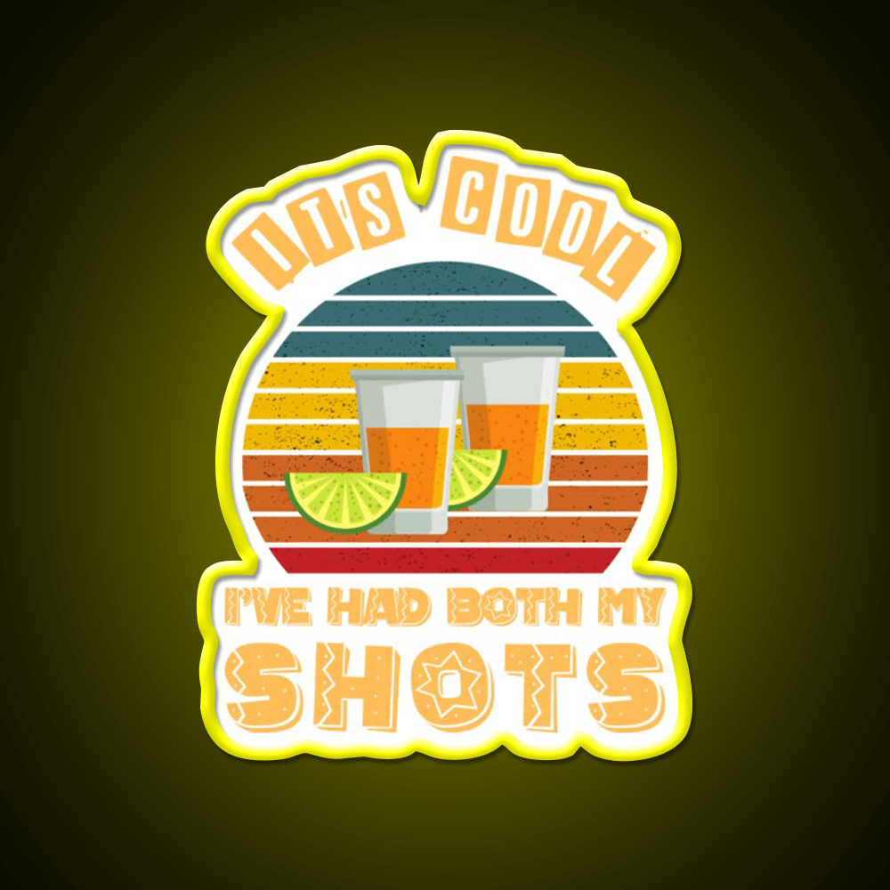 Its Cool Ive Had Both My Shots Tequila Art Party Drink Tequila Led Neon Sign Rgb Color - Shineneon