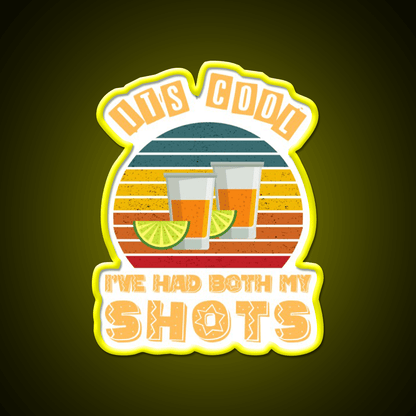 Its Cool Ive Had Both My Shots Tequila Art Party Drink Tequila Led Neon Sign Rgb Color - Shineneon