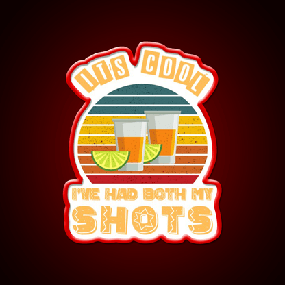Its Cool Ive Had Both My Shots Tequila Art Party Drink Tequila Led Neon Sign Rgb Color - Shineneon
