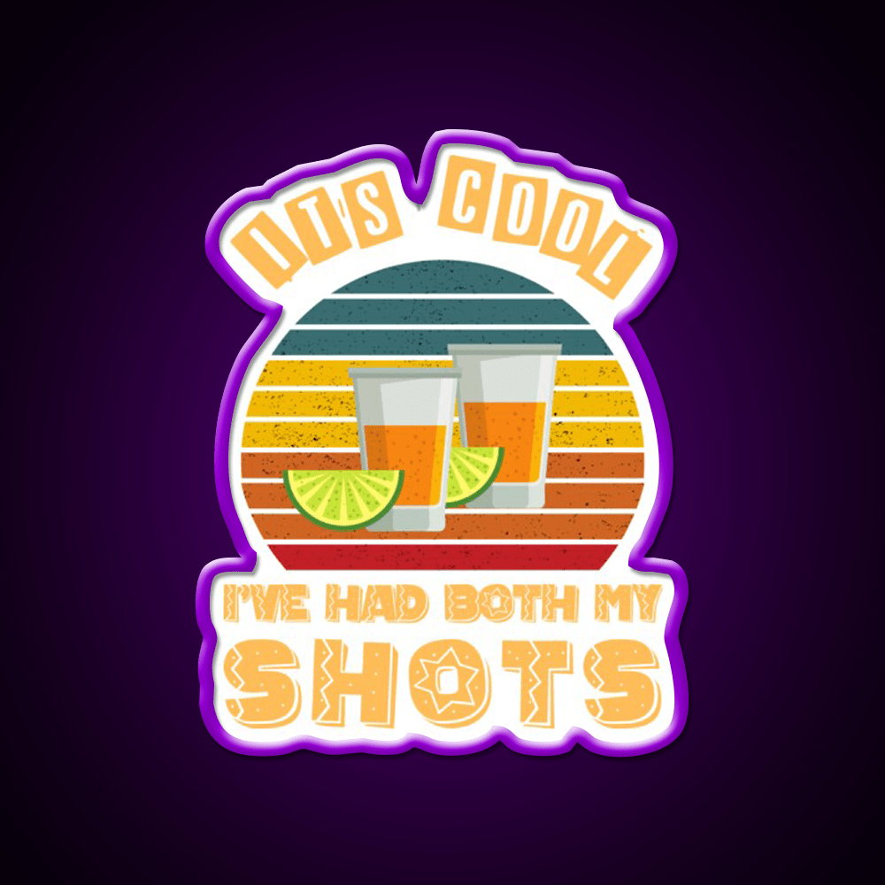 Its Cool Ive Had Both My Shots Tequila Art Party Drink Tequila Led Neon Sign Rgb Color - Shineneon