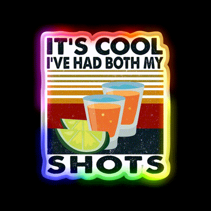 Its Cool Ive Had My Shots Tequila Party Drink Tequila Led Neon Sign Rgb Color - LED neon sign close-up detail