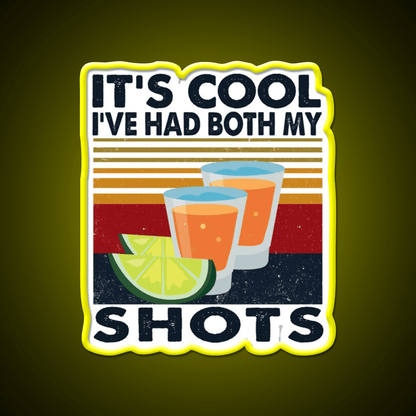 Its Cool Ive Had My Shots Tequila Party Drink Tequila Led Neon Sign Rgb Color - Shineneon